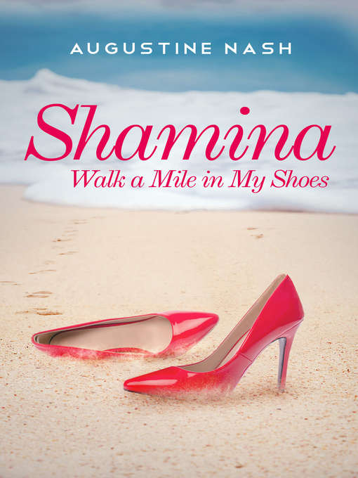 Title details for Shamina "Walk a mile in my shoes" by Augustine Nash - Available